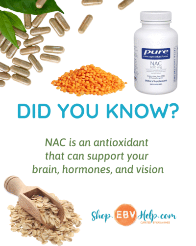 Did you know graphic: NAC is an antioxidant that can support your brain, hormones, and vision.